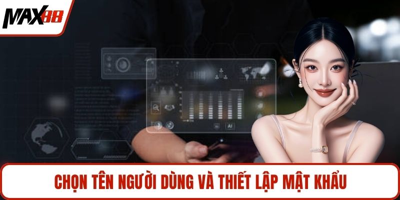 Chọn tên người dùng và thiết lập mật khẩu
