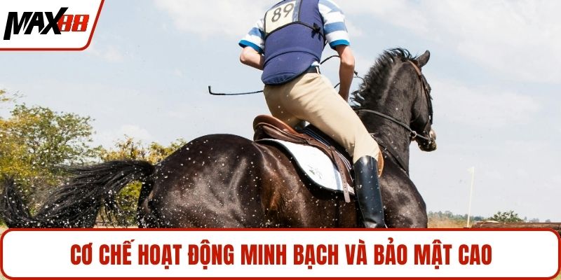 Cơ chế hoạt động minh bạch và bảo mật cao