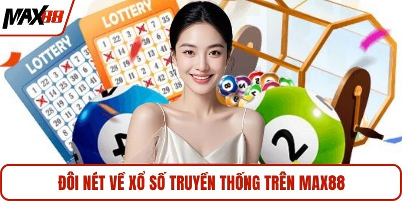 Đôi nét về xổ số truyền thống trên MAX88