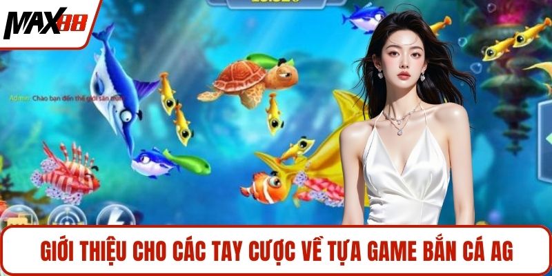 Giới thiệu cho các tay cược về tựa game bắn cá AG