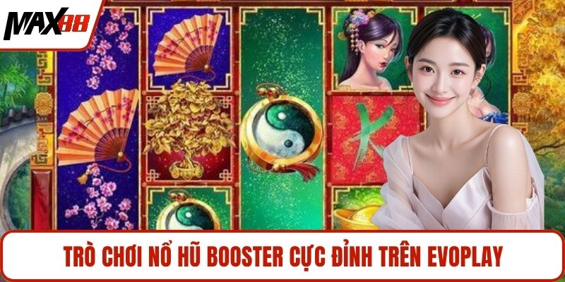 Trò chơi nổ hũ Booster cực đỉnh trên Evoplay