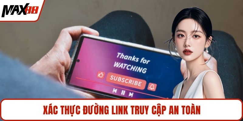 Xác thực đường link truy cập an toàn